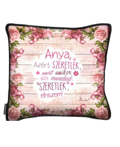 Anya azért szeretlek feliratos díszpárna - 26x26 cm-es ajándék anyáknak - Zümishop