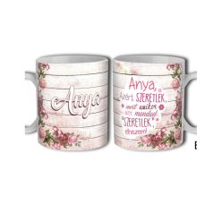 Bögre 3 dl - Anya azért szeretlek - Ajándék Anyáknak